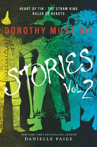 Бумажная книга «Dorothy Must Die Stories Volume 2: Heart of Tin, The Straw King, Ruler of Beasts», автор Даниэль Пейдж - фото №1