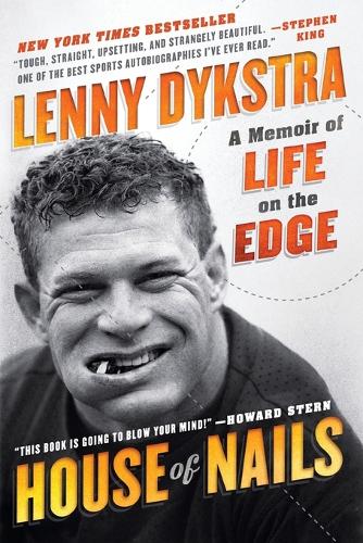 Паперова книга «House Of Nails: A Memoir Of Life On The Edge», автор Ленні Дикстра - фото №1