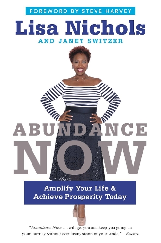 Паперова книга «Abundance Now: Amplify Your Life & Achieve Prosperity Today», авторів Джанет Світцер, Ліза Ніколс - фото №1