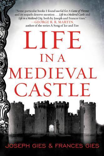 Бумажная книга «Life in a Medieval Castle», авторов Фрэнсис Гис, Джозеф Гис  - фото №1