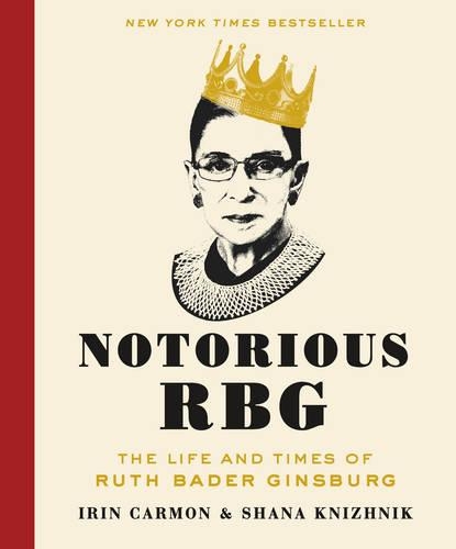 [object Object] «Notorious RBG: The Life and Times of Ruth Bader Ginsburg», автор Ирин Кармон - фото №1
