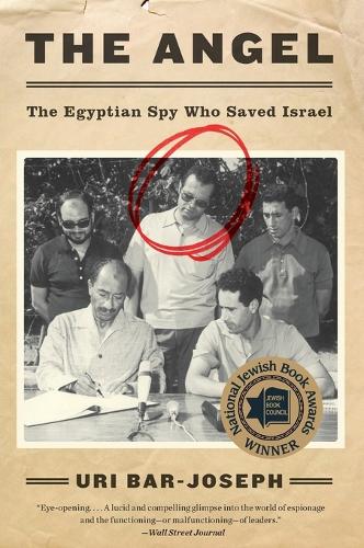 Бумажная книга «The Angel: The Egyptian Spy Who Saved Israel», автор Ури Бар-Йозеф - фото №1