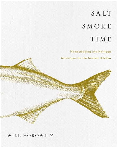 Паперова книга «Salt Smoke Time: Homesteading and Heritage Techniques for the Modern Kitchen», авторів Джулі Хоровіц, Маріса Добсон - фото №1
