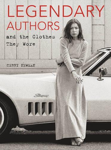 Паперова книга «Legendary Authors and the Clothes They Wore», автор Террі Ньюман - фото №1