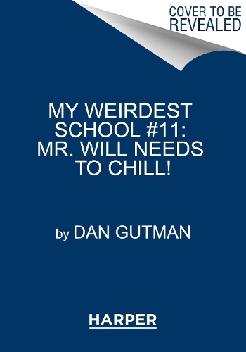 Бумажная книга «My Weirdest School #11: Mr. Will Needs to Chill!», автор Дэн Гатмен - фото №1