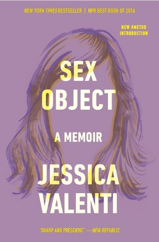 Бумажная книга «Sex Object: A Memoir», автор Джессика Валенти - фото №1