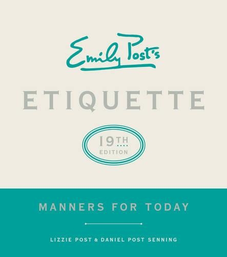Паперова книга «Emily Post's Etiquette, 19th Edition: Manners for Today», авторів Деніел Пост Сеннінг, Ліззі Пост - фото №1