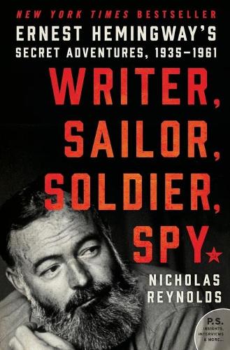 Бумажная книга «Writer, Sailor, Soldier, Spy: Ernest Hemingway's Secret Adventures, 1935-1961», автор Николас Рейнольдс - фото №1
