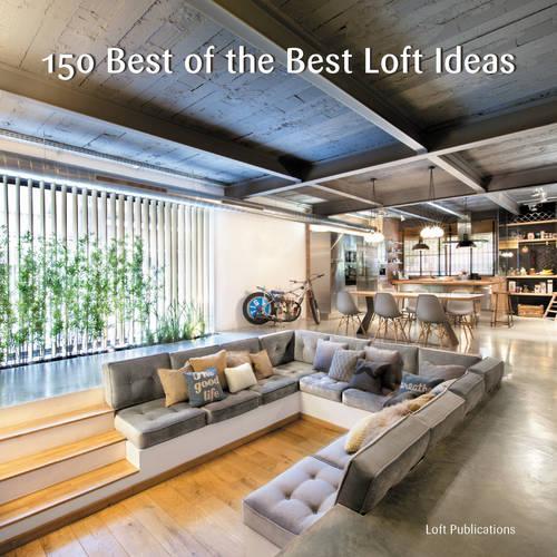 Бумажная книга «150 Best of the Best Loft Ideas», автор Inc. LOFT Publications - фото №1