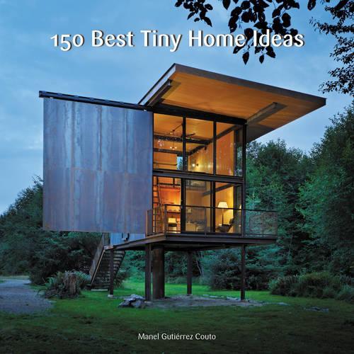 Паперова книга «150 Best Tiny Home Ideas», автор Манель Гутьєррес Куто - фото №1