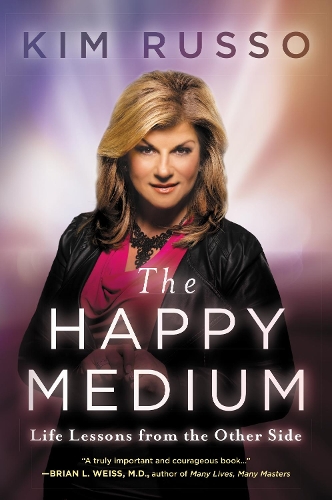 Бумажная книга «The Happy Medium: Life Lessons from the Other Side», автор Ким Руссо - фото №1