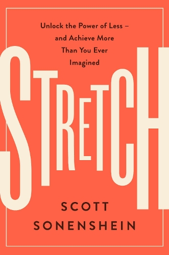Бумажная книга «Stretch: Unlock the Power of Less -and Achieve More Than You Ever Imagined», автор Скотт Зоненшайн - фото №1