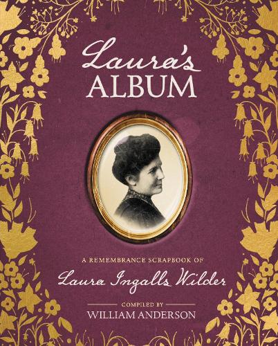 Бумажная книга «Laura's Album: A Remembrance Scrapbook of Laura Ingalls Wilder», автор Уильям Андерсон - фото №1