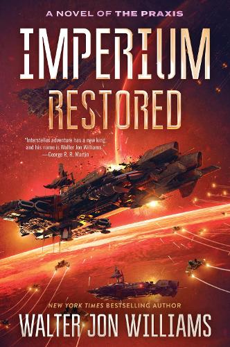Бумажная книга «Imperium Restored: A Novel of the Praxis», автор Уолтер Джон Уильямс - фото №1