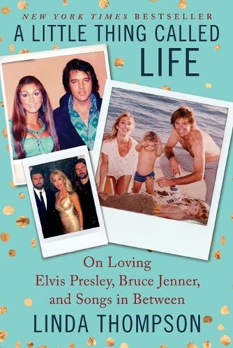 Бумажная книга «A Little Thing Called Life: On Loving Elvis Presley, Bruce Jenner, and Songs in Between», автор Линда Томпсон - фото №1