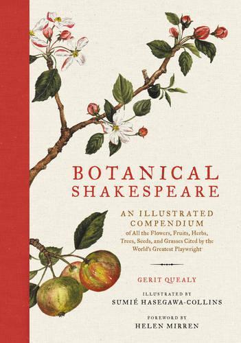 [object Object] «Botanical Shakespeare: An Illustrated Compendium of All the Flowers, Fruits, Herbs, Trees, Seeds, and Grasses Cited by the World's Greatest Playwright», автор Джеріт Куалі - фото №1