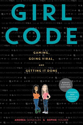 Бумажная книга «Girl Code: Gaming, Going Viral, and Getting it Done», автор Андреа Гонсалес - фото №1