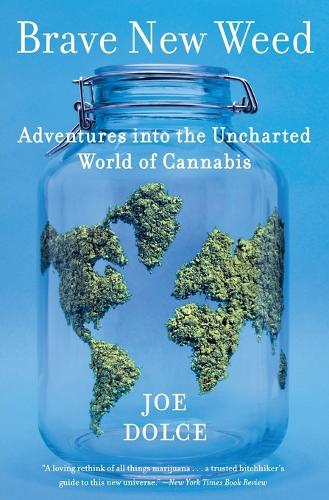 Бумажная книга «Brave New Weed: Adventures into the Uncharted World of Cannabis», автор Джо Дольче - фото №1