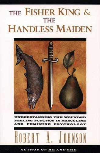 Паперова книга «The Fisher King and the Handless Maiden», автор Роберт А. Джонсон - фото №1