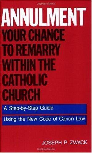 Бумажная книга «Annulment: Your Chance to Remarry Within the Catholic Church», автор Джозеф П. Звак - фото №1