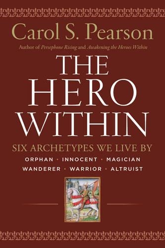 Бумажная книга «The Hero Within: Six Archetypes We Live By (Revised & Expanded Edition)», автор Кэрол С. Пирсон - фото №1