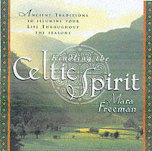 Бумажная книга «Kindling the Celtic Spirit: Ancient Traditions to Illumine Your Life Through the Seasons», автор Мара Фримен - фото №1