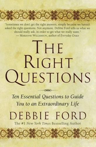 Бумажная книга «The Right Questions: Ten Essential Questions To Guide You To An Extraord inary Life», автор Дебби Форд - фото №1