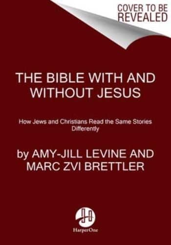 Бумажная книга «The Bible With And Without Jesus: How Jews and Christians Read the Same Stories Differently», автор Эми-Джилл Левин - фото №1
