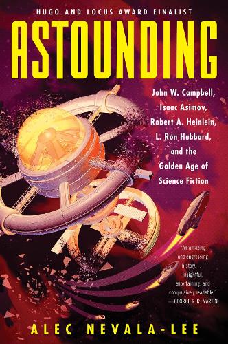 Бумажная книга «Astounding: John W. Campbell, Isaac Asimov, Robert A. Heinlein, L. Ron Hubbard, and the Golden Age of Science Fiction», автор Алек Невала-Ли - фото №1