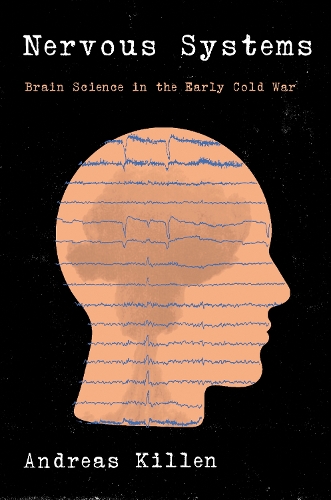 Паперова книга «Nervous Systems: Brain Science in the Early Cold War», автор Ендрю Кіллен - фото №1
