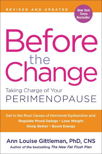 Паперова книга «Before the Change: Taking Charge of Your Perimenopause», автор Енн Луїза Гіттлман - фото №1