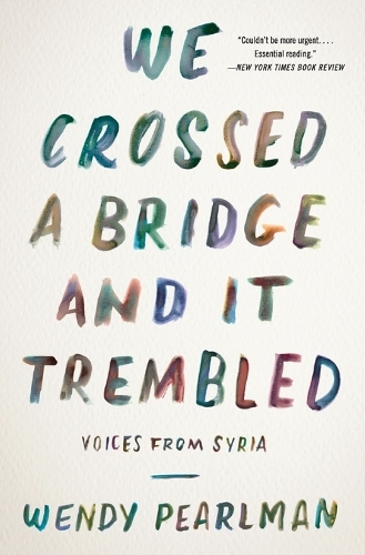 Паперова книга «We Crossed a Bridge and It Trembled: Voices from Syria», автор Венді Перлман - фото №1
