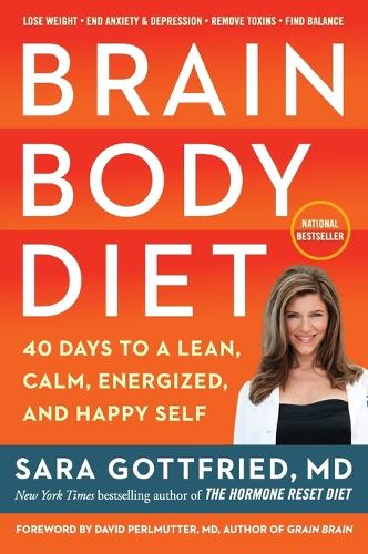 Бумажная книга «Brain Body Diet: 40 Days to a Lean, Calm, Energized, and Happy Self», автор Сара Сзал Готфрид - фото №1