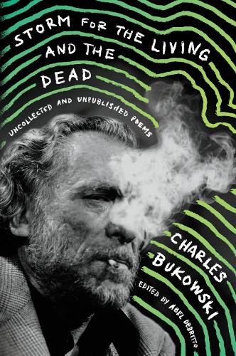 Бумажная книга «Storm for the Living and the Dead: Uncollected and Unpublished Poems», автор Чарльз Буковски - фото №1