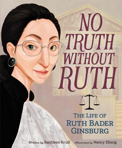 Паперова книга «No Truth Without Ruth: The Life of Ruth Bader Ginsburg», автор Кетлін Крулл - фото №1