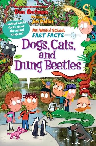 Бумажная книга «My Weird School Fast Facts: Dogs, Cats, and Dung Beetles», автор Дэн Гатмен - фото №1