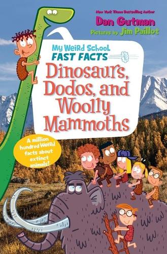 Бумажная книга «My Weird School Fast Facts: Dinosaurs, Dodos, and Woolly Mammoths», автор Дэн Гатмен - фото №1