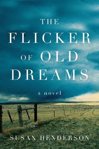 Паперова книга «The Flicker of Old Dreams: A Novel», автор Сюзан Хендерсон - фото №1