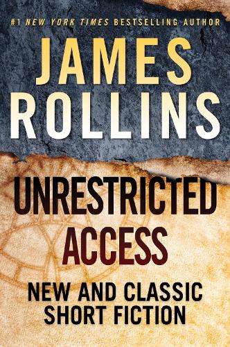 Паперова книга «Unrestricted Access: New and Classic Short Fiction», автор Джеймс Роллінс - фото №1