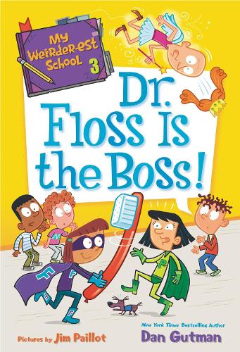 Бумажная книга «My Weirder-est School #3: Dr. Floss Is the Boss!», автор Дэн Гатмен - фото №1