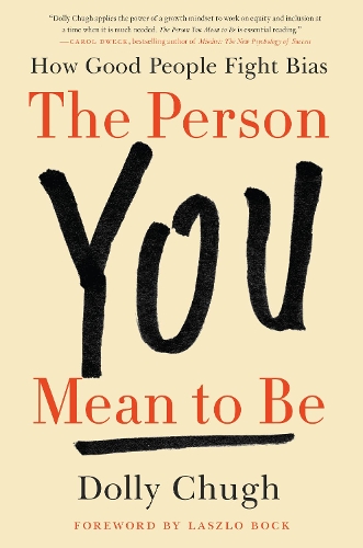 Бумажная книга «The Person You Mean to Be: How Good People Fight Bias», автор Долли Чуг - фото №1