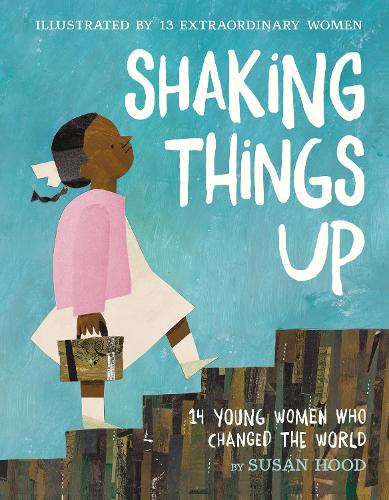 Паперова книга «Shaking Things Up: 14 Young Women Who Changed the World», автор Сьюзан Гуд - фото №1