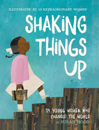 Бумажная книга «Shaking Things Up: 14 Young Women Who Changed the World», автор Сьюзан Худ - фото №1