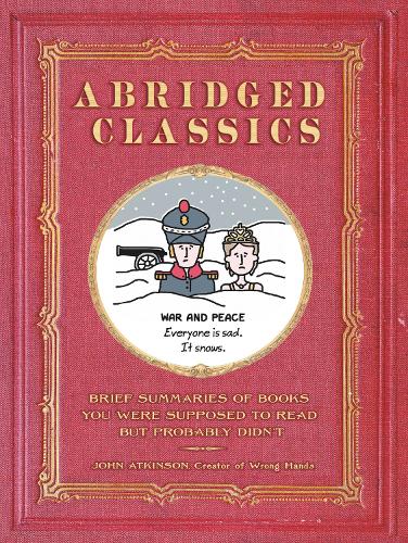 Бумажная книга «Abridged Classics: Brief Summaries of Books You Were Supposed to Read but Probably Didn’T», автор Джон Аткинсон - фото №1