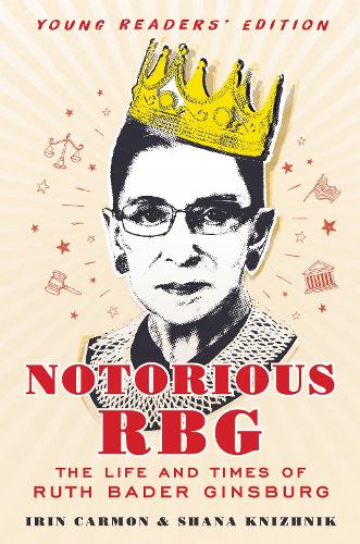 Бумажная книга «Notorious RBG: Young Readers' Edition: The Life and Times of Ruth Bader Ginsburg», автор Ирин Кармон - фото №1