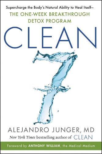 Паперова книга «CLEAN 7: Supercharge the Body's Natural Ability to Heal Itself—The One-Week Breakthrough Detox Program», автор Алехандро Юнгер - фото №1