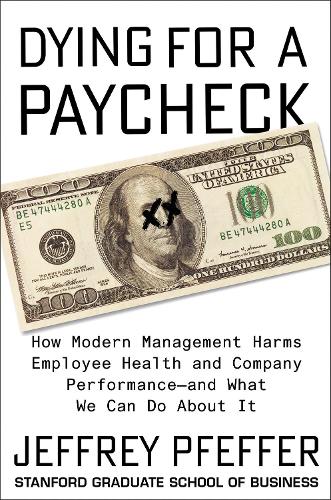 Паперова книга «Dying for a Paycheck», автор Джеффрі Пфеффер - фото №1