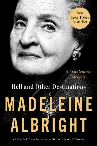 Бумажная книга «Hell and Other Destinations: A 21st-Century Memoir», автор Мадлен Олбрайт - фото №1