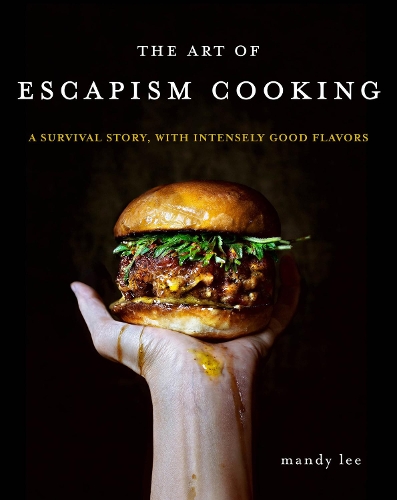 Бумажная книга «The Art of Escapism Cooking: A Survival Story, with Intensely Good Flavors», автор Мэнди Ли - фото №1
