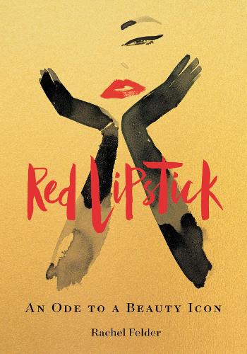 Бумажная книга «Red Lipstick: An Ode to a Beauty Icon», автор Рейчел Фелдер - фото №1